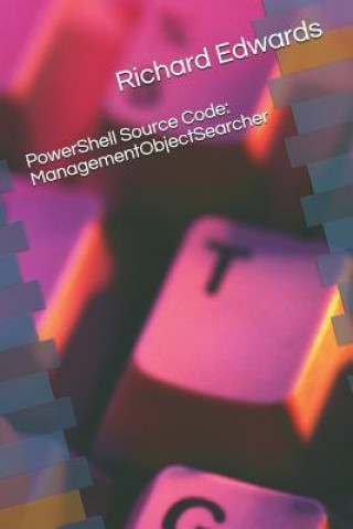 Książka Powershell Source Code: Managementobjectsearcher Richard Edwards