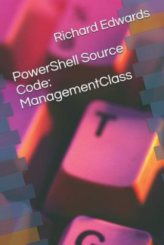 Libro Powershell Source Code: Managementclass Richard Edwards