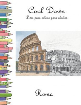 Kniha Cool Down - Livro Para Colorir Para Adultos: Roma York P. Herpers