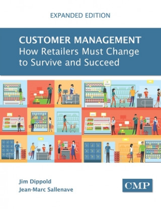 Book Customer Management (Expanded Edition): How Retailers Must Change to Survive and Succeed Jean-Marc Sallenave