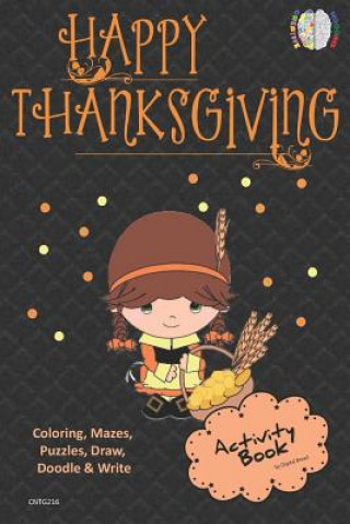 Carte Happy Thanksgiving Activity Book Coloring, Mazes, Puzzles, Draw, Doodle and Write: Creative Noggins for Kids Thanksgiving Holiday Coloring Book with C Digital Bread