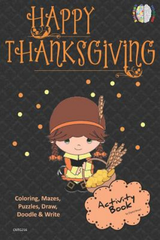 Książka Happy Thanksgiving Activity Book Coloring, Mazes, Puzzles, Draw, Doodle and Write: Creative Noggins for Kids Thanksgiving Holiday Coloring Book with C Digital Bread