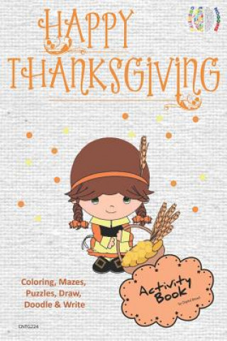 Carte Happy Thanksgiving Activity Book Coloring, Mazes, Puzzles, Draw, Doodle and Write: Creative Noggins for Kids Thanksgiving Holiday Coloring Book with C Digital Bread