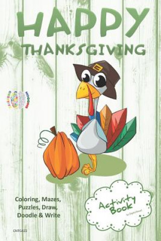 Buch Happy Thanksgiving Activity Book Coloring, Mazes, Puzzles, Draw, Doodle and Write: Creative Noggins for Kids Thanksgiving Holiday Coloring Book with C Digital Bread