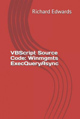 Knjiga VBScript Source Code: Winmgmts ExecQueryAsync Richard Edwards