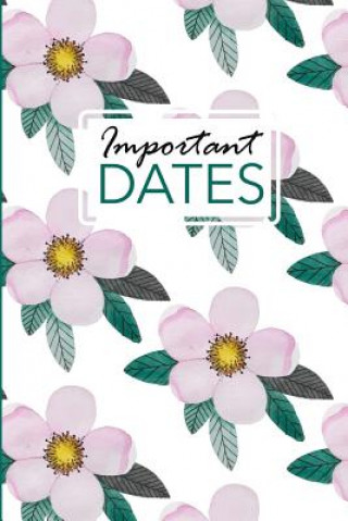 Carte Important Dates: Birthday and Anniversary Reminder Book Pink Flower Cover Camille Publishing