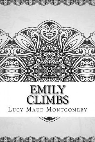 Kniha Emily Climbs Lucy Maud Montgomery