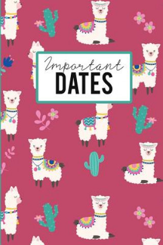 Carte Important Dates: Birthday Anniversary and Event Reminder Book Llama Cover Camille Publishing