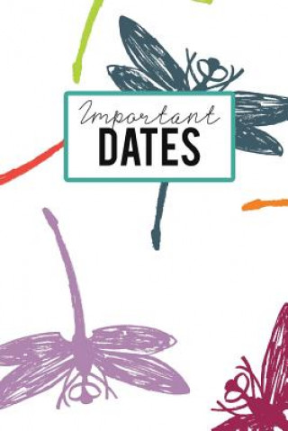 Carte Important Dates: Birthday Anniversary and Event Reminder Book Nature Dragonfly Cover Camille Publishing