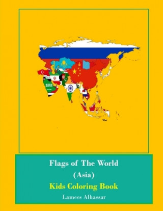 Carte Flags of The World (Asia): Kids Coloring Book Lamees Alhassar