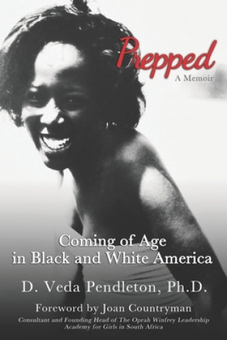 Книга Prepped: Coming of Age in Black and White America: A Memoir Veda Pendleton Ph. D.