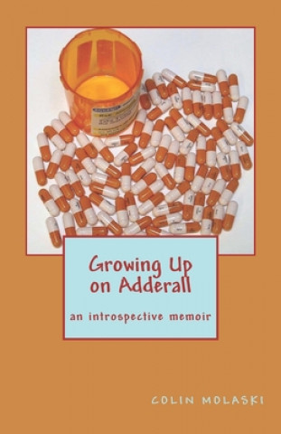 Könyv Growing Up on Adderall Colin Molaski