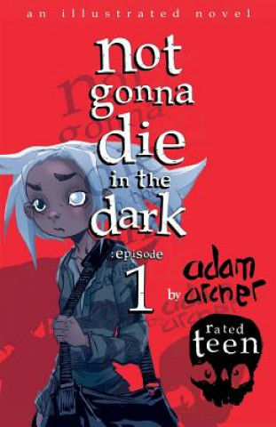 Buch Not Gonna Die in the Dark: Episode 1: A Supernatural Thriller Adam Archer