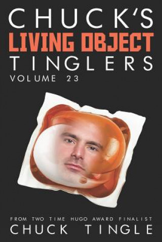 Könyv Chuck's Living Object Tinglers: Volume 23 Chuck Tingle