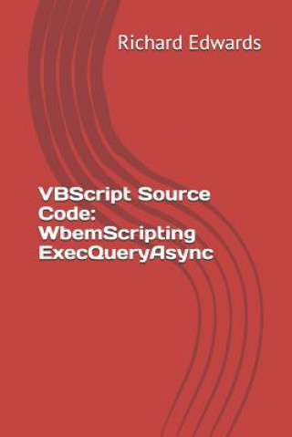 Knjiga VBScript Source Code: WbemScripting ExecQueryAsync Richard Edwards