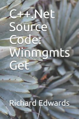 Kniha C++.Net Source Code: Winmgmts Get Richard Edwards