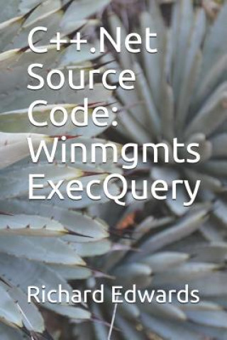 Książka C++.Net Source Code: Winmgmts ExecQuery Richard Edwards