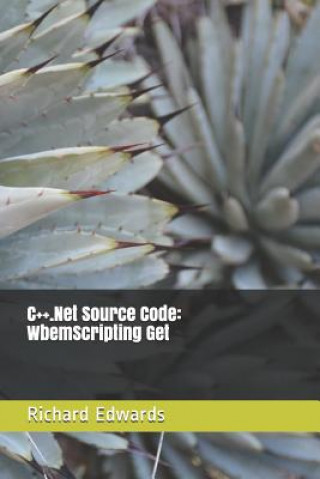 Könyv C++.Net Source Code: WbemScripting Get Richard Edwards