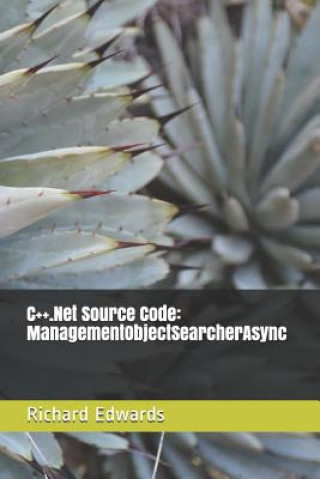 Knjiga C++.Net Source Code: ManagementObjectSearcherAsync Richard Edwards