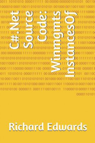 Kniha C#.Net Source Code: Winmgmts InstancesOf Richard Edwards