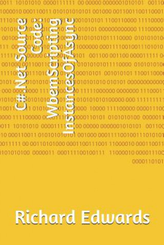 Kniha C#.Net Source Code: WbemScripting InstancesOfAsync Richard Edwards