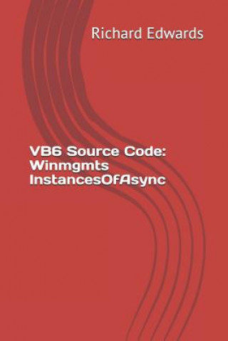 Knjiga VB6 Source Code: Winmgmts InstancesOfAsync Richard Edwards