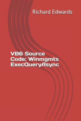 Knjiga VB6 Source Code: Winmgmts ExecQueryAsync Richard Edwards