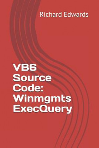 Knjiga VB6 Source Code: Winmgmts ExecQuery Richard Edwards