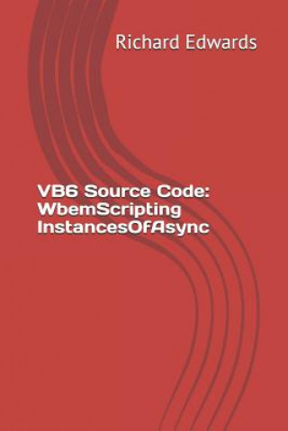 Knjiga VB6 Source Code: WbemScripting InstancesOfAsync Richard Edwards