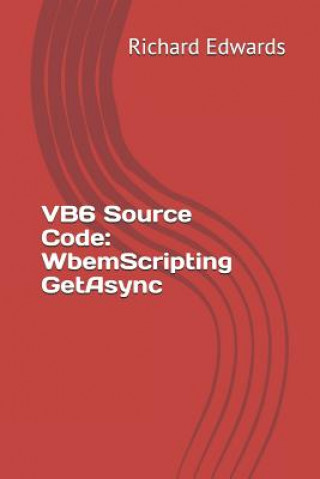 Knjiga VB6 Source Code: WbemScripting GetAsync Richard Edwards