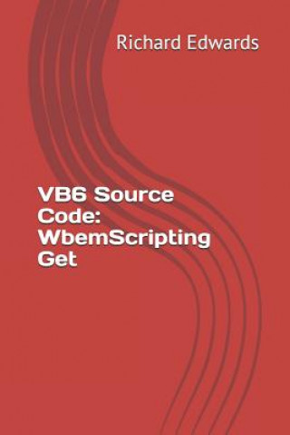 Knjiga VB6 Source Code: WbemScripting Get Richard Edwards