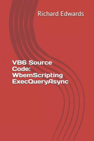 Knjiga VB6 Source Code: WbemScripting ExecQueryAsync Richard Edwards