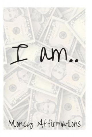 Książka I Am....: Money Affirmations Sophia Louise