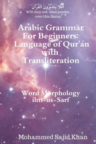 Carte Arabic Grammar For Beginners: Language of Qura'n with Transliteration Mohammed Sajid Khan