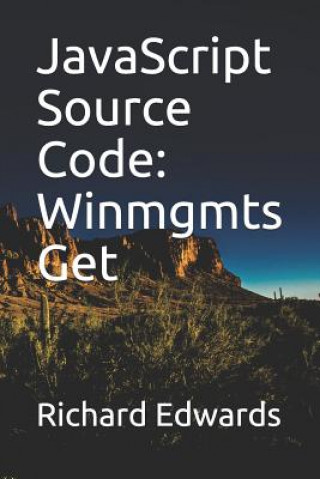 Libro JavaScript Source Code: Winmgmts Get Richard Edwards
