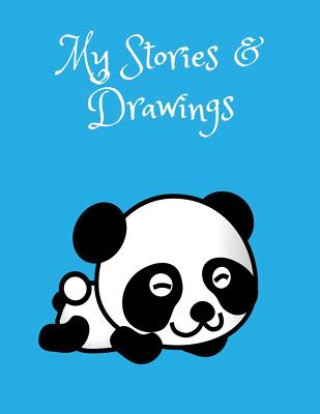 Knjiga My Stories & Drawings: Baby Panda Writing and Drawing Book for 4-7 Year Olds Wj Journals