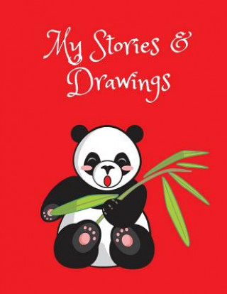 Kniha My Stories & Drawings: Bamboo Panda Writing and Drawing Book for 4-7 Year Olds Wj Journals