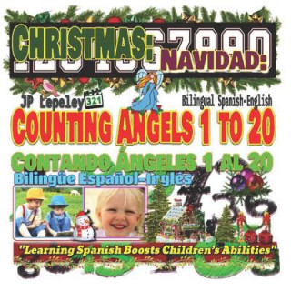 Книга Christmas: Counting Angels 1 to 20. Bilingual Spanish-English: Navidad: Contando Ángeles 1 al 20. Bilingüe Espa?ol-Inglés Jp Lepeley