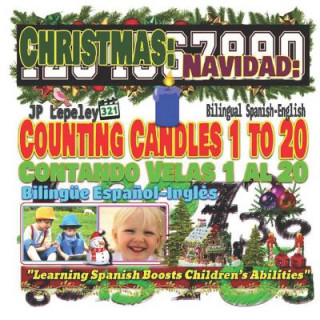 Carte Christmas: Counting Candles 1 to 20. Bilingual Spanish-English: Navidad: Contando Velas 1 al 20. Bilingüe Espa?ol-Inglés Jp Lepeley