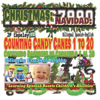 Carte Christmas: Counting Candy Canes 1 to 20. Bilingual Spanish-English: Navidad: Contando Bastones de Caramelo 1 al 20. Bilingüe Espa Jp Lepeley