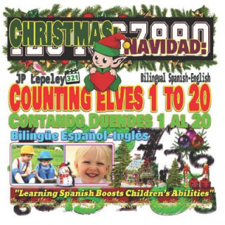 Carte Christmas: Counting Elves 1 to 20. Bilingual Spanish-English: Navidad: Contando Duendes 1 al 20. Bilingüe Espa?ol-Inglés Jp Lepeley