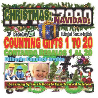 Carte Christmas: Counting Gifts 1 to 20. Bilingual Spanish-English: Navidad: Contando Regalos 1 al 20. Bilingüe Espa?ol-Inglés Jp Lepeley