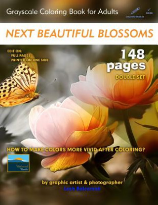 Carte Next Beautiful Blossoms - Grayscale Coloring Book for Adults: Edition: Full pages (Double Set) Lech Balcerzak