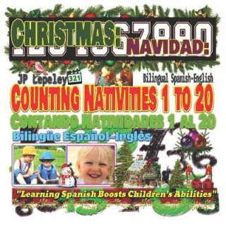 Carte Christmas: Counting Nativities 1 to 20. Bilingual Spanish-English: Navidad: Contando Natividades 1 al 20. Bilingüe Espa?ol-Inglés Jp Lepeley