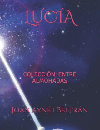 Könyv Lucía: Colección: Entre Almohadas Joan Ayne I. Beltran