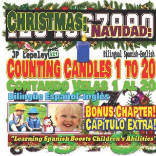 Carte Christmas: Counting Candles 1 to 20. Bilingual Spanish-English.Bonus Chapter!: Navidad: Contando Velas 1 al 20. Bilingüe Espa?ol- Jp Lepeley