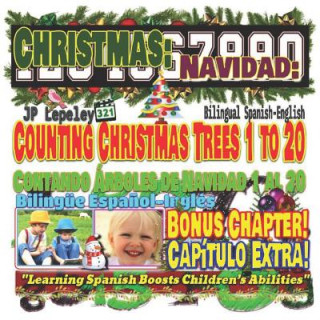 Carte Christmas: Counting Christmas Trees 1 to 20. Bilingual Spanish-English. Bonus Chapter!: Navidad: Contando Árboles de Navidad 1 al Jp Lepeley