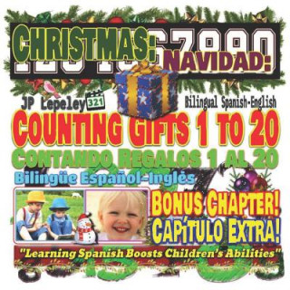 Könyv Christmas: Counting Gifts 1 to 20. Bilingual Spanish-English. Bonus Chapter!: Navidad: Contando Regalos 1 al 20. Bilingüe Espa?ol Jp Lepeley