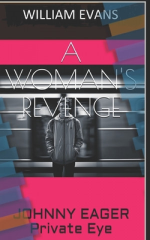 Könyv A Woman's Revenge: JOHNNY EAGER Private Eye William Evans