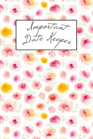 Knjiga Important Date Keeper: Pink & Yellow Blooms Jenily Publishing